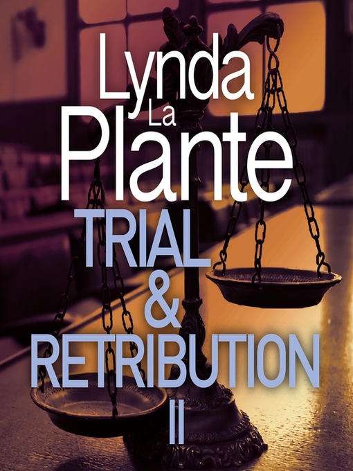Title details for Trial and Retribution 2 by Lynda La Plante - Available